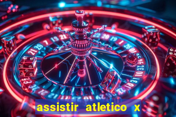 assistir atletico x botafogo ao vivo hd